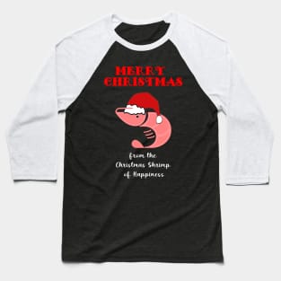 Merry Christmas from the Christmas Shrimp of Happiness, family T-shirt Baseball T-Shirt